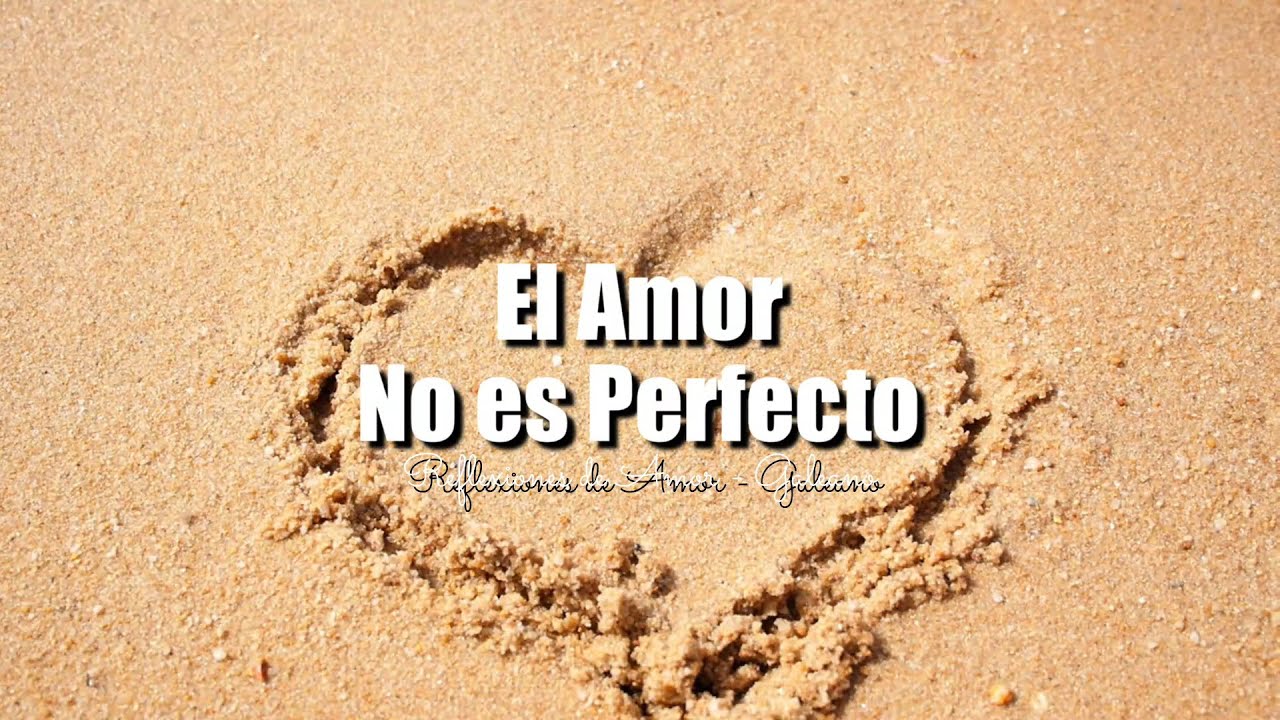 frases de amor perfecto imperfecto
