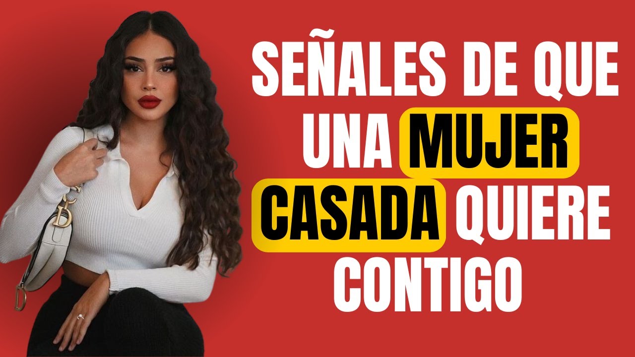 como saber si le gustas a una mujer casada