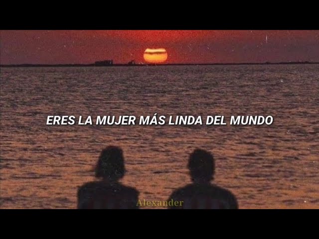 eres la mas hermosa del mundo