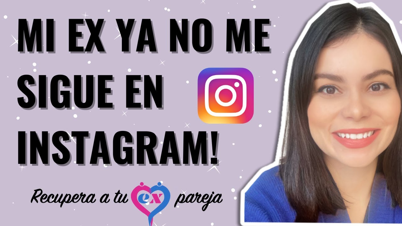 mi ex me dejo de seguir en instagram