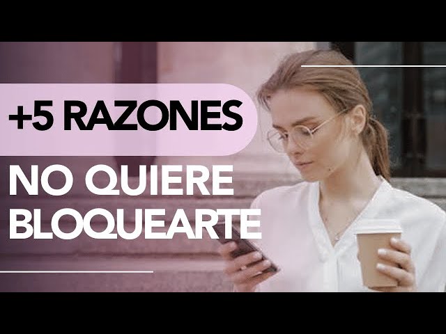 porque mi ex no me ha bloqueado de whatsapp