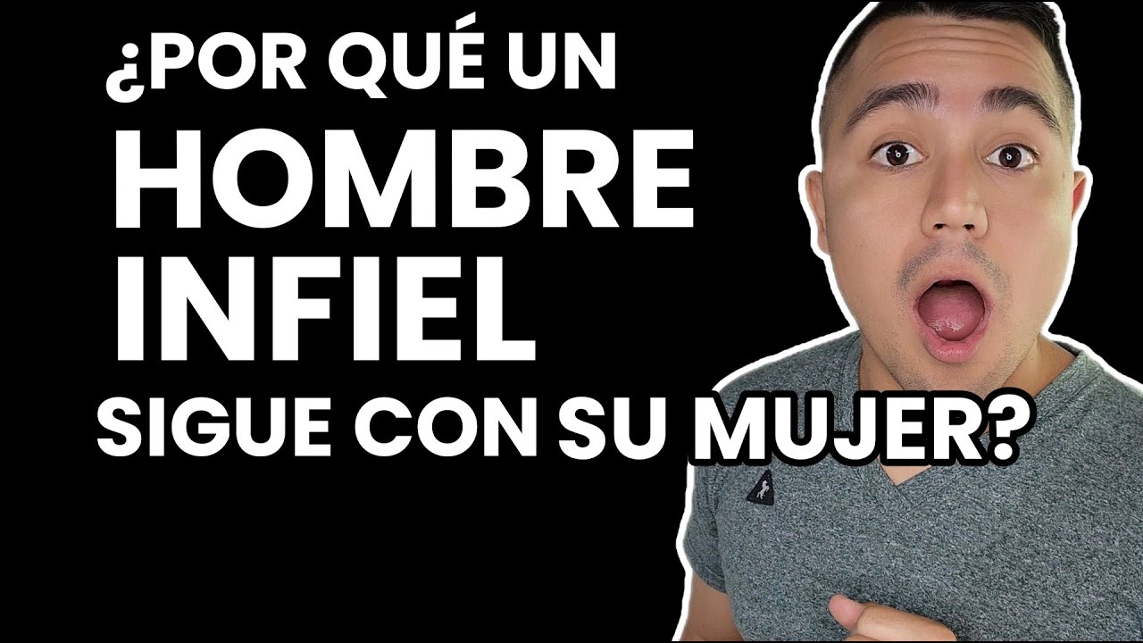 porque un hombre es infiel si ama a su esposa