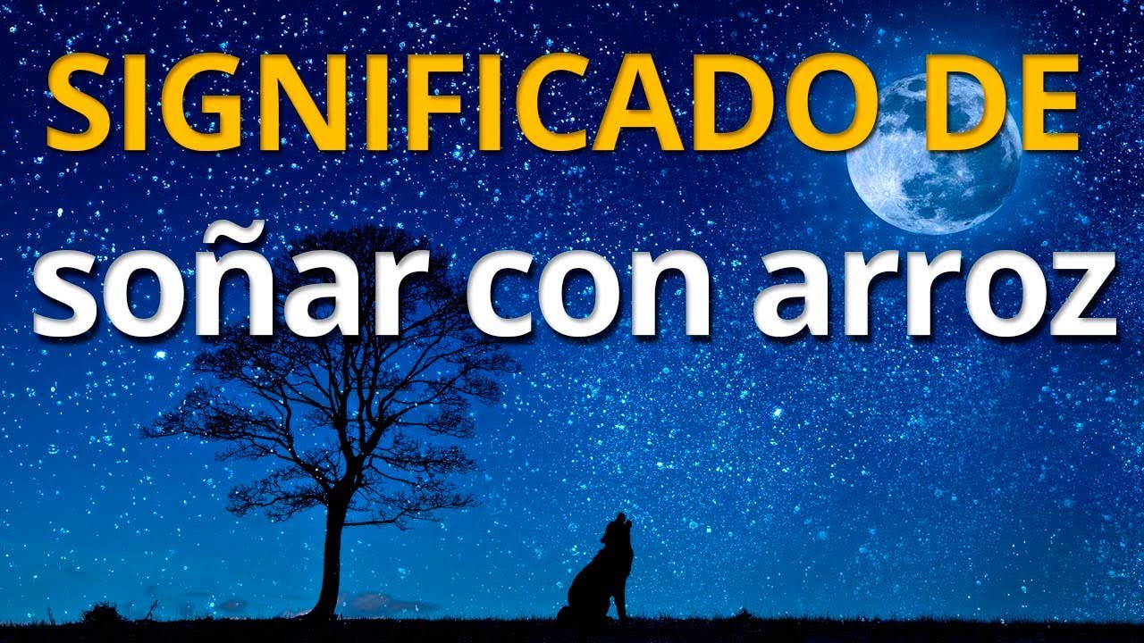 que significa soñar con arroz cocido