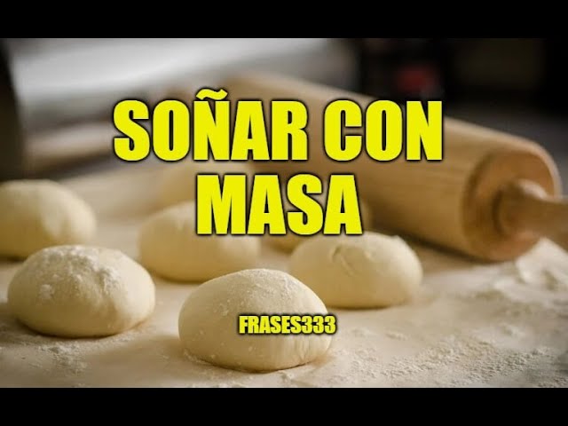 que significa soñar con masa