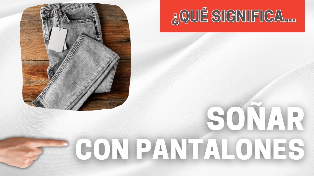 que significa soñar con pantalones