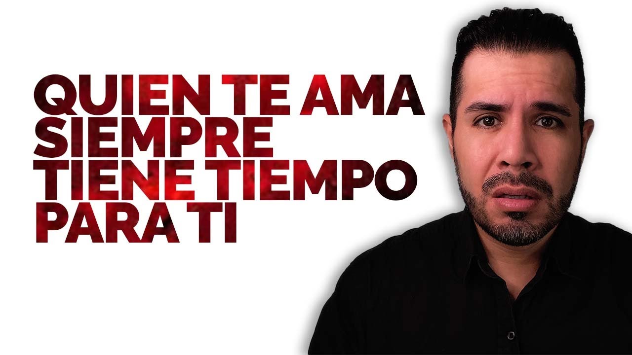 quien no tiene tiempo para ti