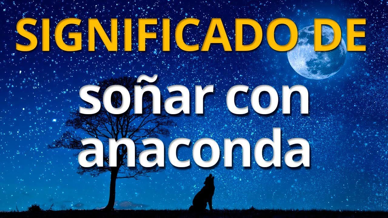 soñar con anaconda que ataca a otra persona