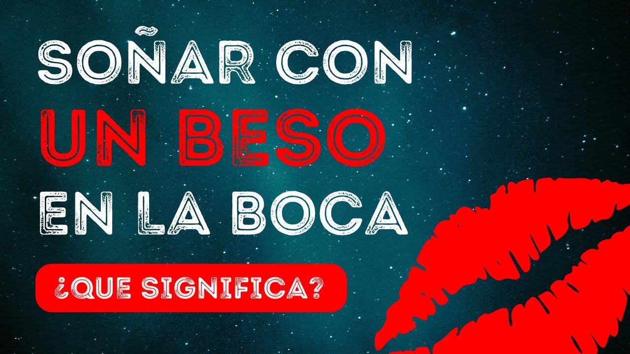 soñar con un beso en la boca