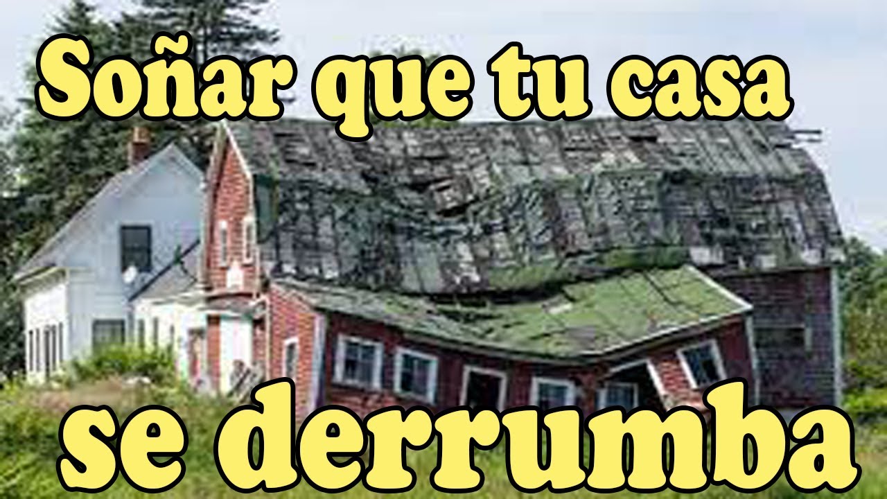 soñar que se derrumba una casa