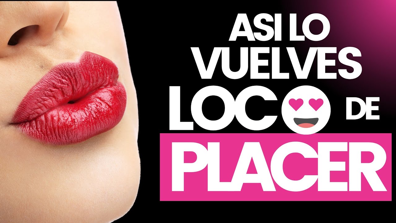 tecnicas sexuales para volver loco a un hombre