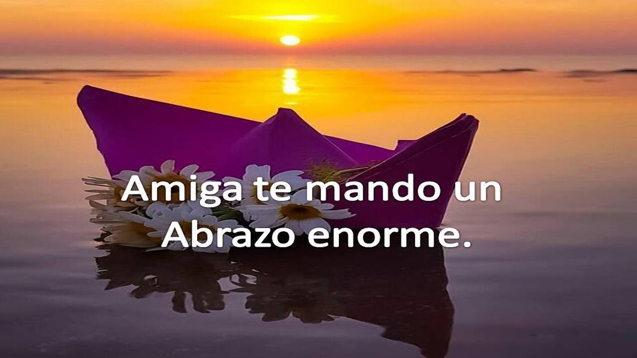 amiga te mando un fuerte abrazo
