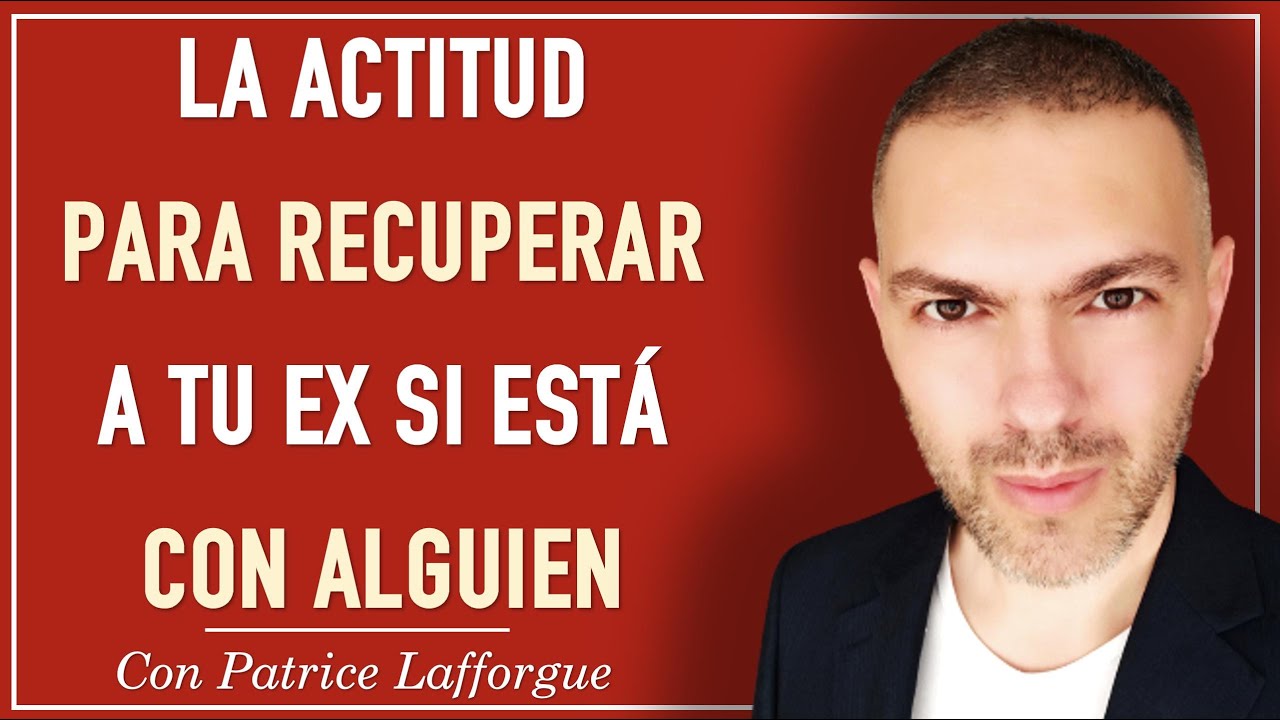 como recuperar a un ex si esta con otra