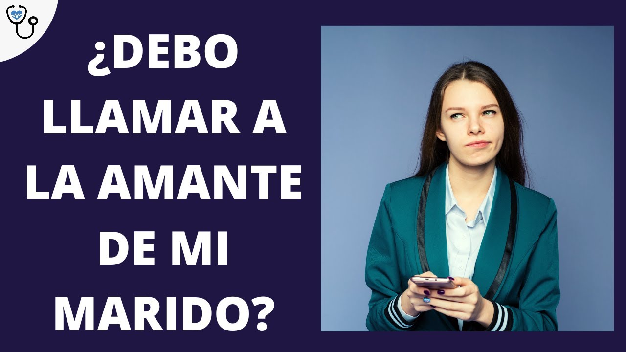 es bueno hablar con la amante de mi esposo