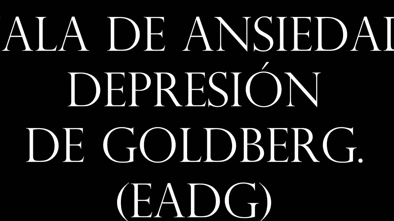 escala de ansiedad de goldberg