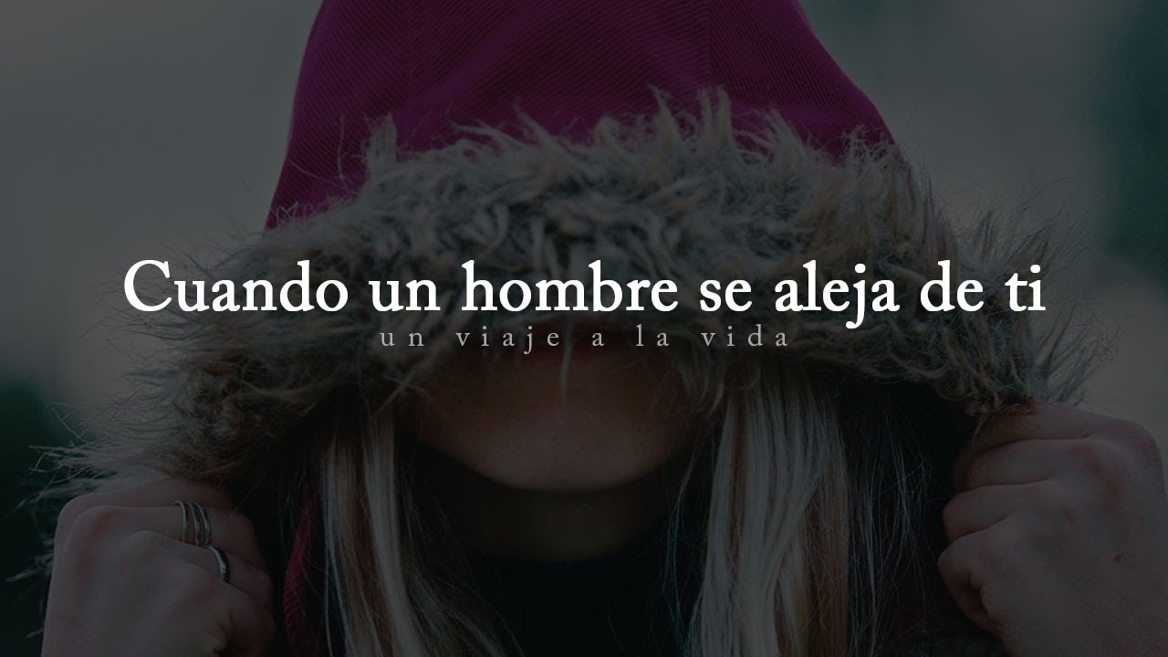 frases cuando una persona se aleja de ti