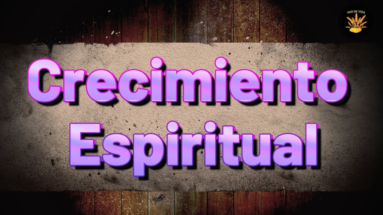 frases de crecimiento espiritual cristianas