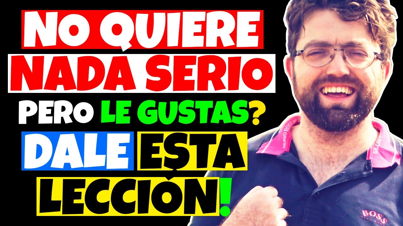 no quiere nada serio pero le gusto