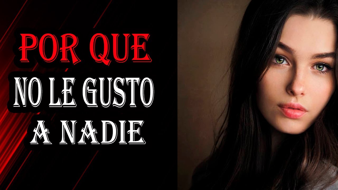 porque no le gusto a nadie
