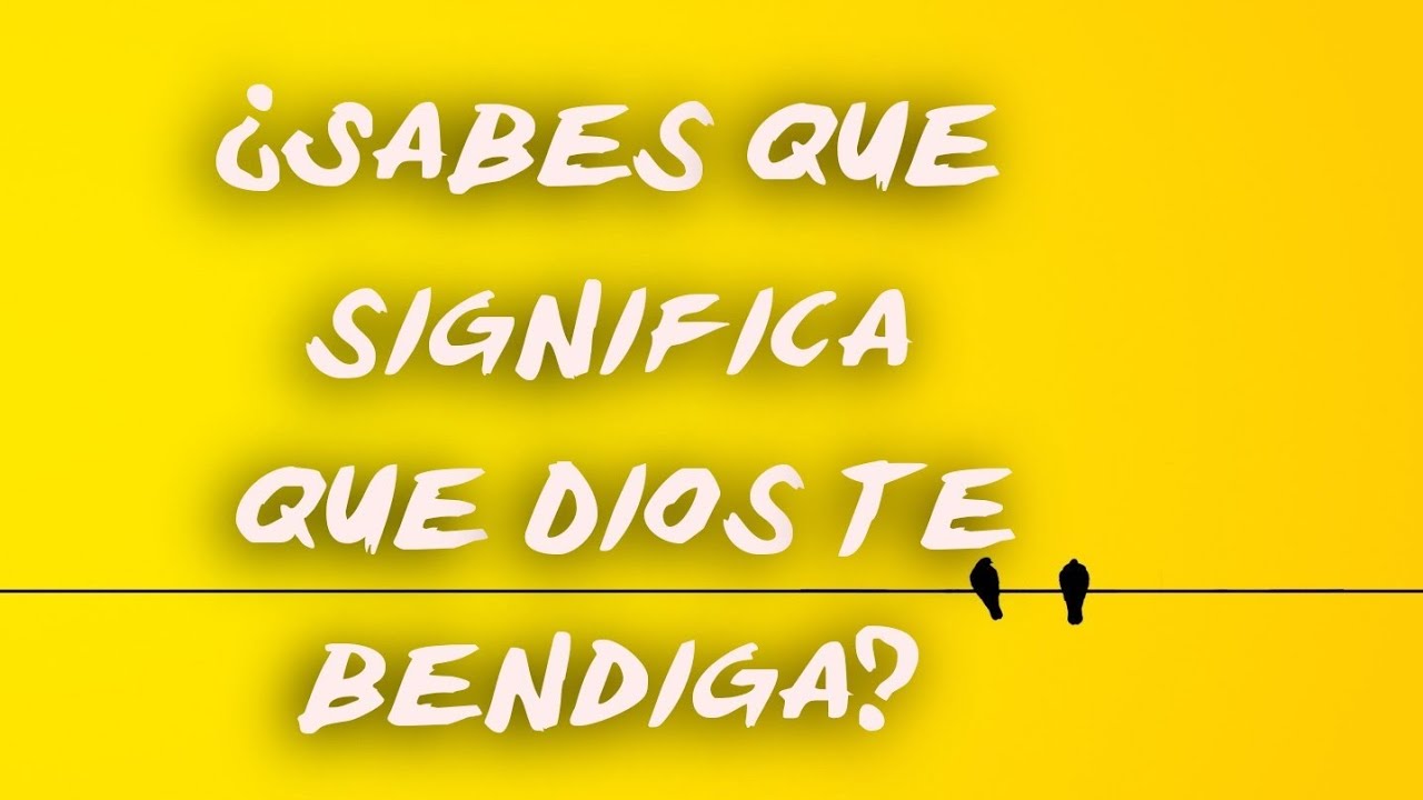 que significa dios te bendiga siempre