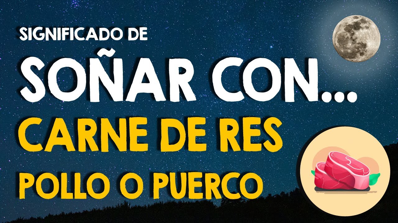 que significa soñar con carne de pollo cruda