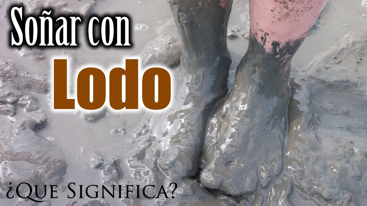 soñar caminar sobre lodo