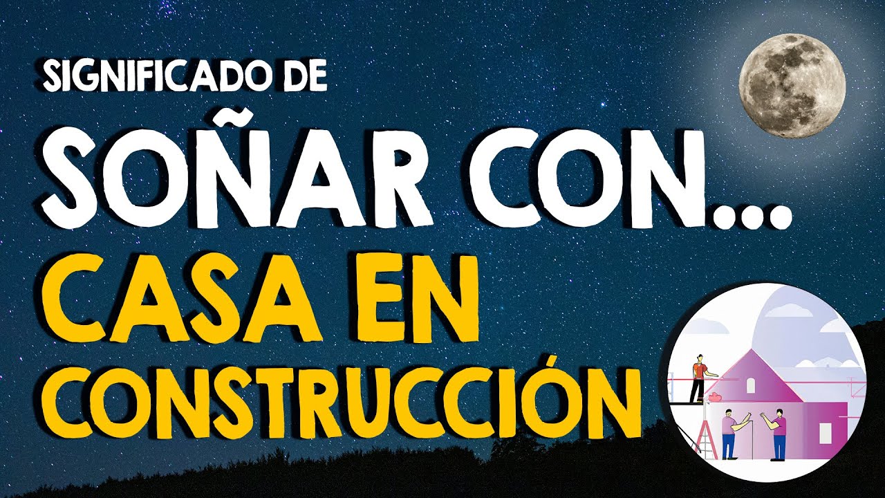 soñar con casa en obra negra