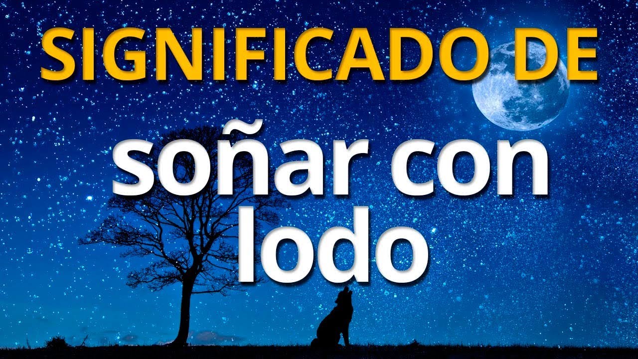 soñar con lodo y agua limpia
