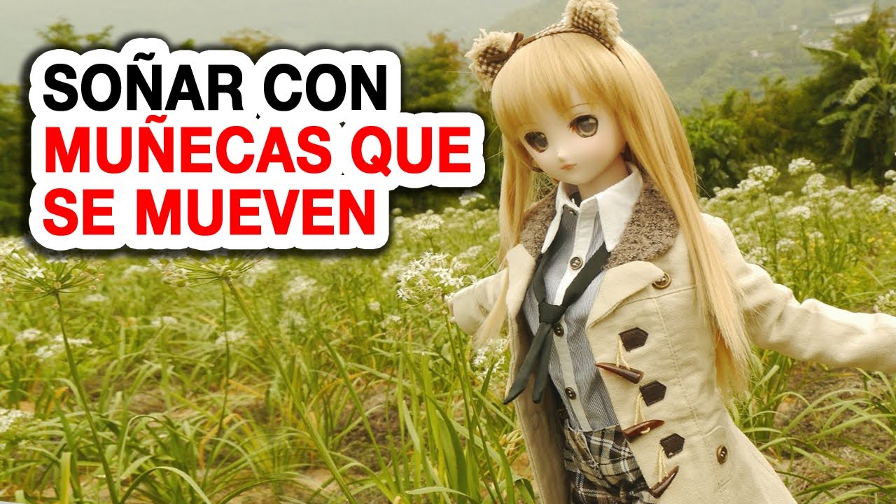 soñar con muñecas que se mueven