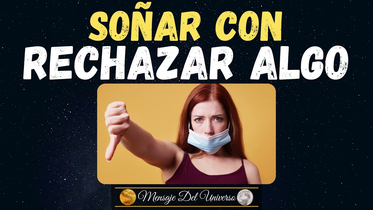 soñar con rechazar a alguien