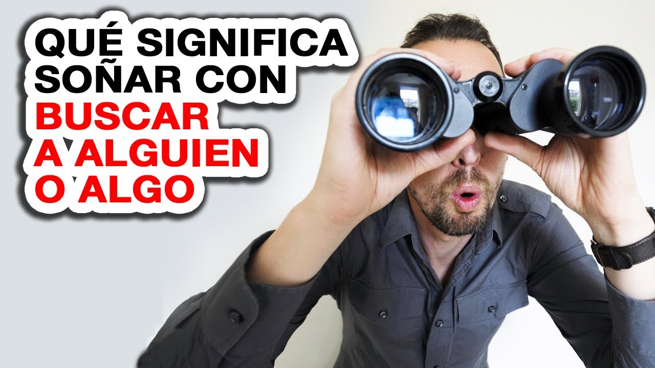 soñar que buscas a alguien
