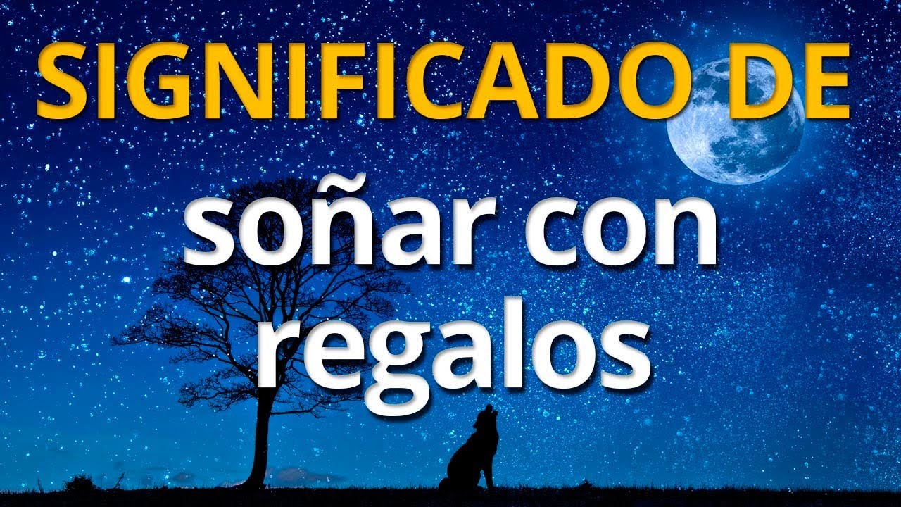 soñar que me dan un regalo