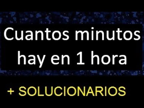 una hora cuantos minutos son