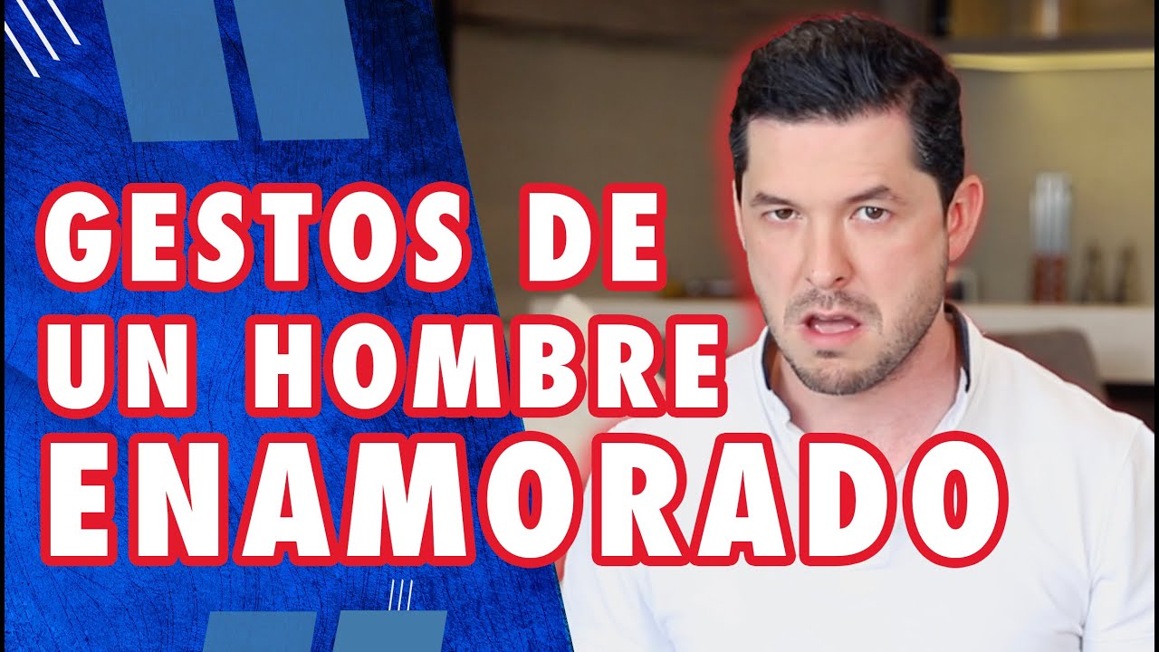 actitudes de un hombre enamorado de su amante