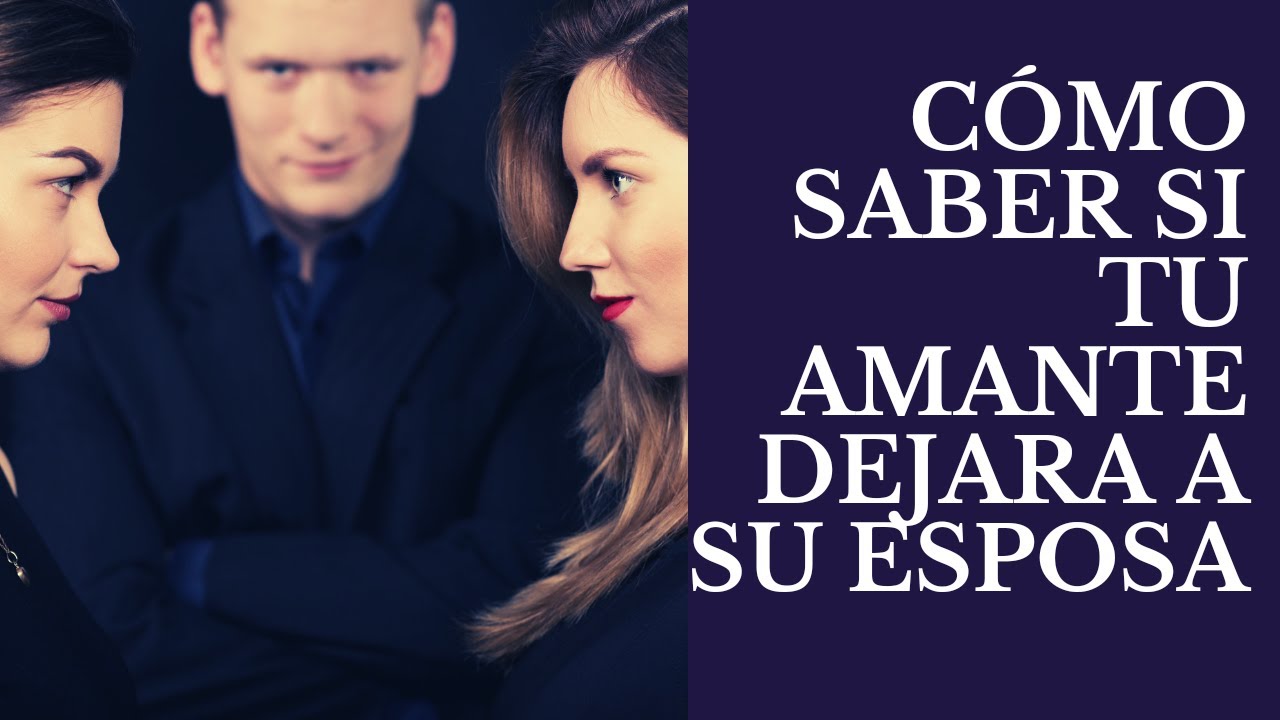 como saber si dejara a su mujer por mi