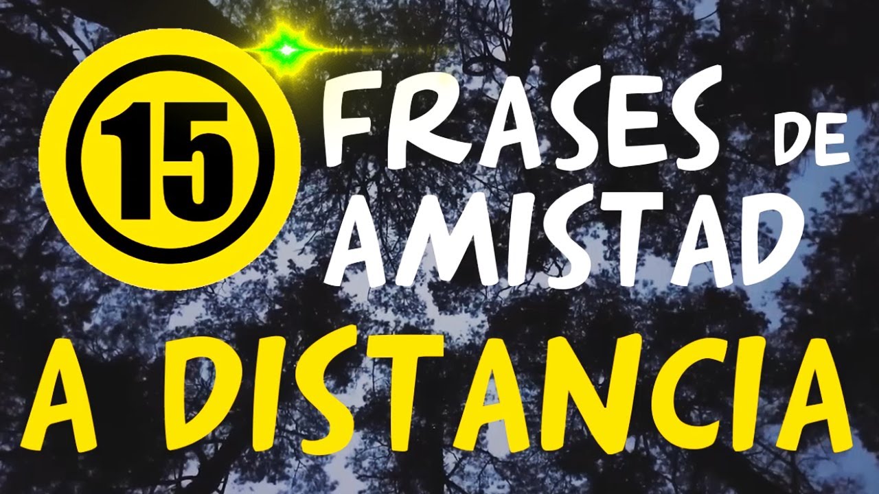 frases de amistad a distancia