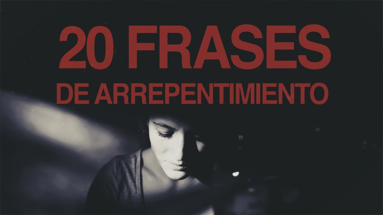 frases de arrepentimiento y dolor
