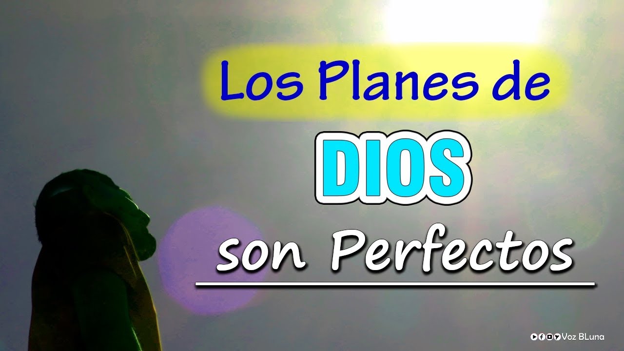 los planes de dios son perfectos