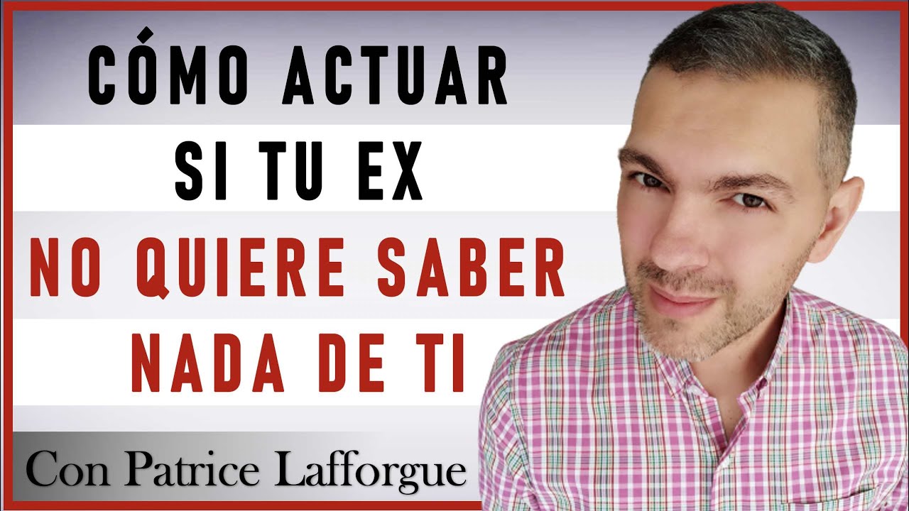 mi ex novia no quiere saber nada de mi