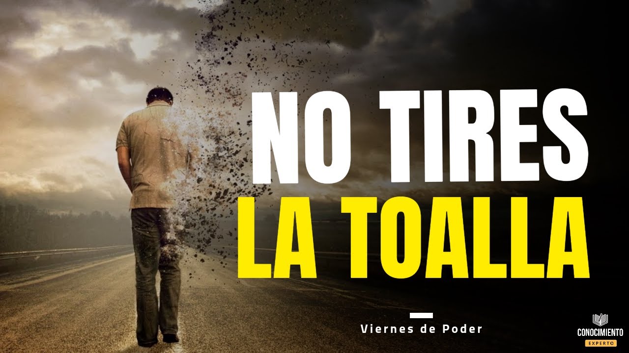 no tires la toalla frases