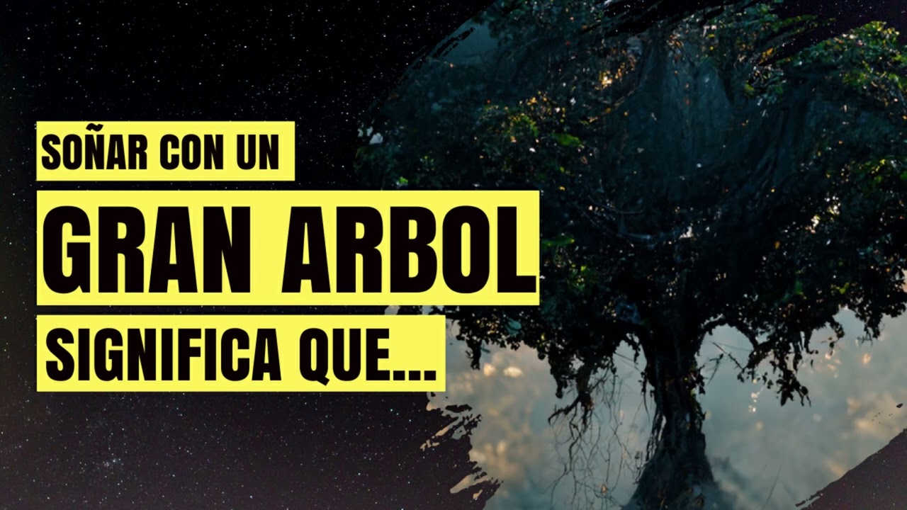 que significa soñar con árboles grandes
