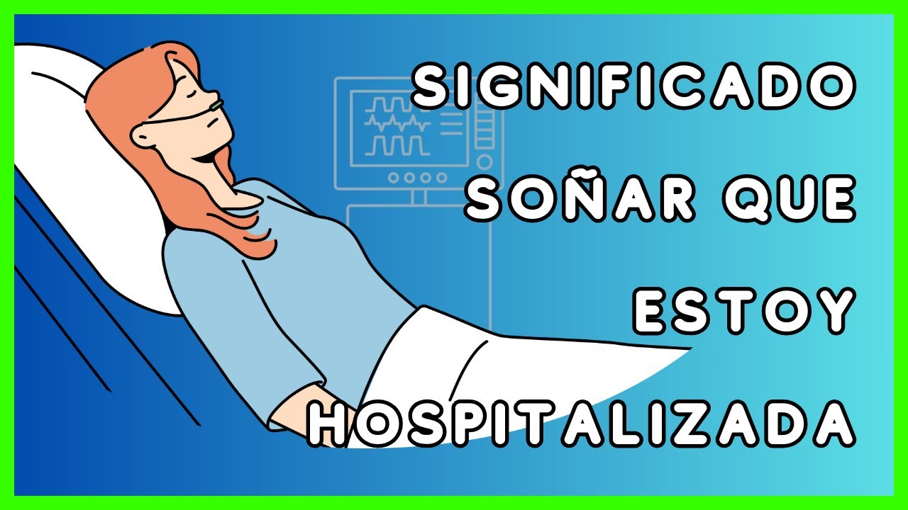 que significa soñar que estoy en un hospital internada