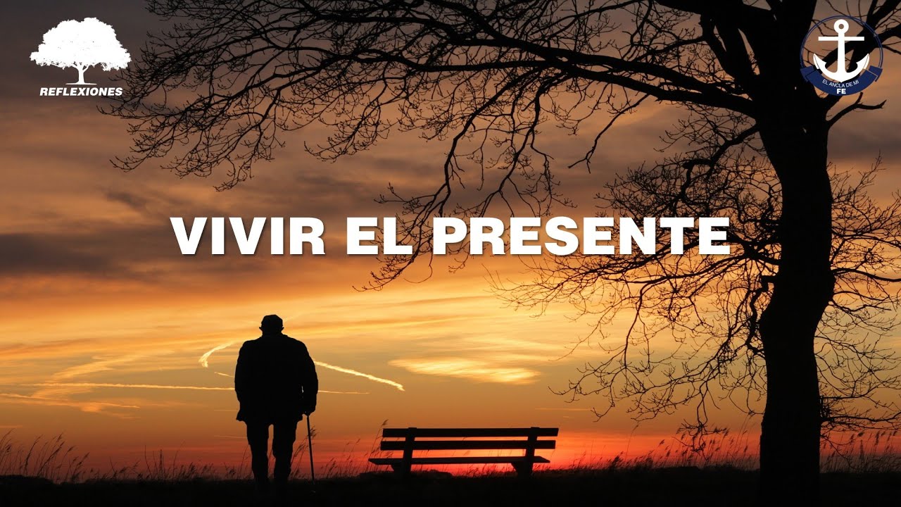 reflexiones para vivir el presente