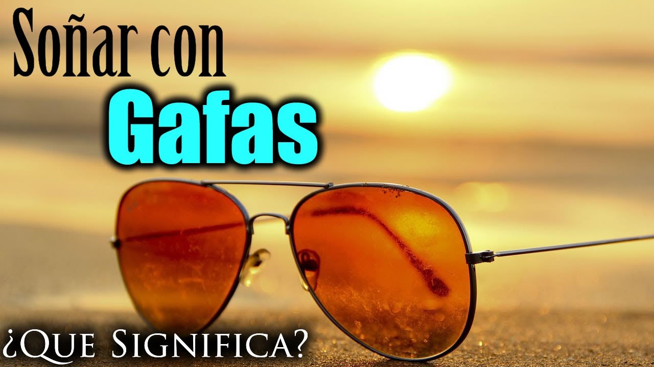 soñar con anteojos de sol