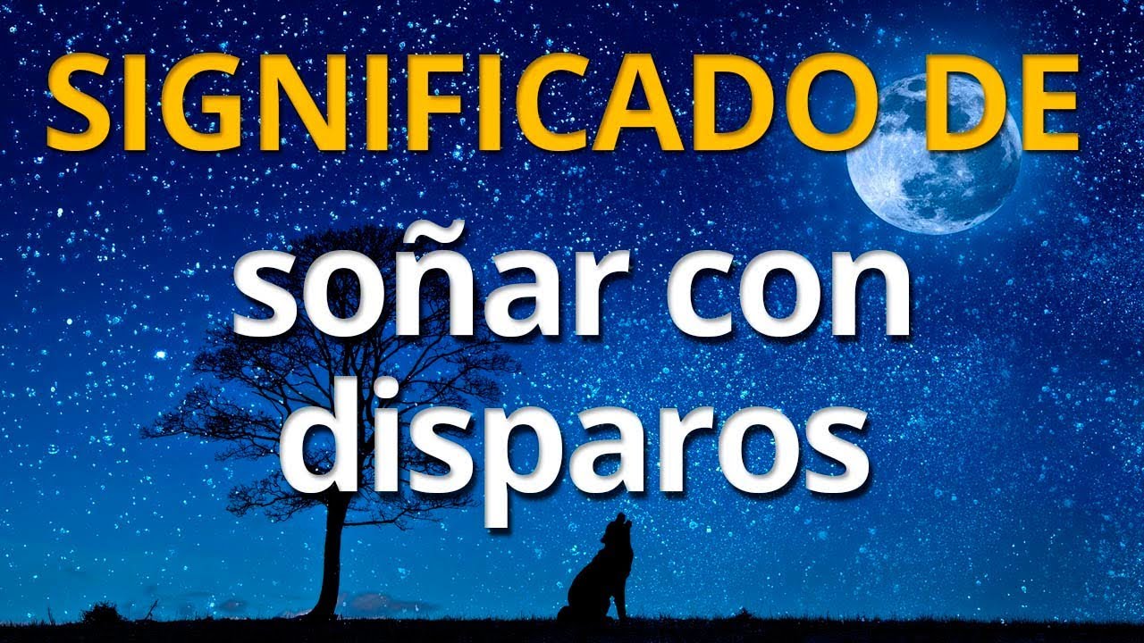 soñar con disparos al aire