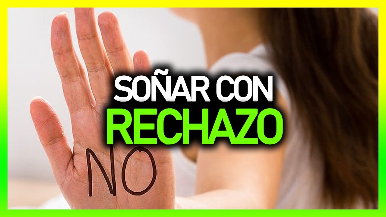 soñar que la persona que te gusta te rechaza